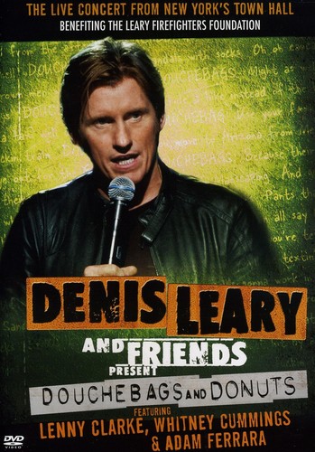 Denis Leary And Friends Presents: Douchbags And Donuts