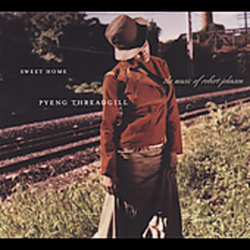 Sweet Home: Pyeng Threadgill Sings Robert Johnson