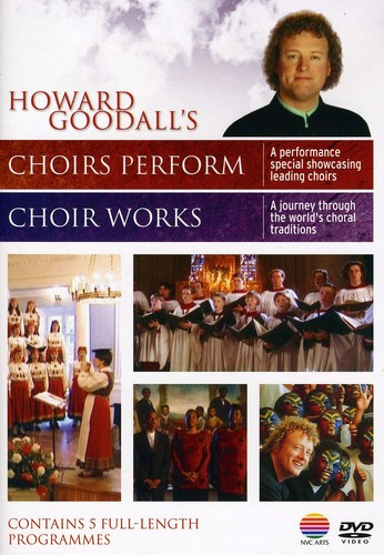 Howard Goodalls Choir Works + Choirs Perform [Import]