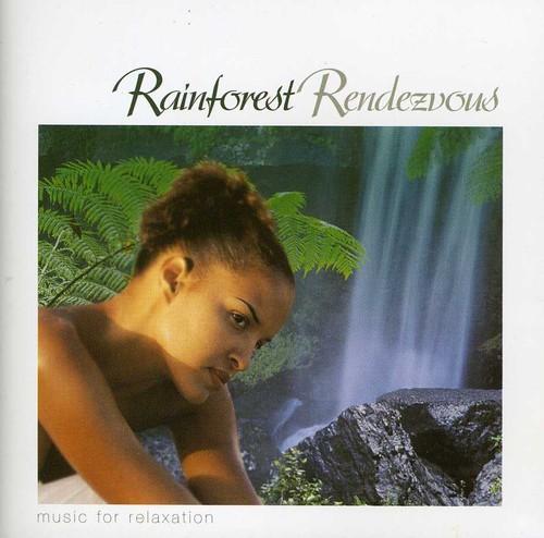 Rainforest Rendezvous-Musicfor Relaxation /  Various