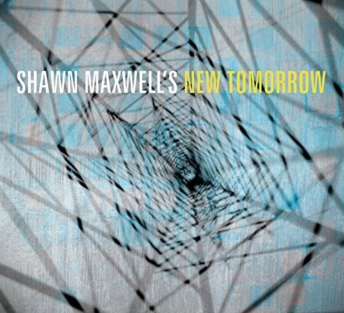 Shawn Maxwell's New Tomorrow