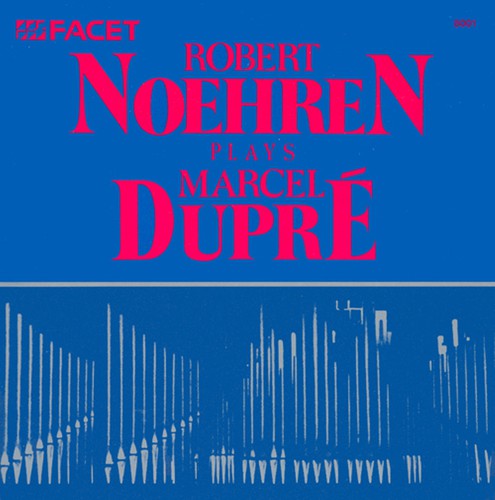 ROBERT NOEHREN - Noehren Plays Dupre