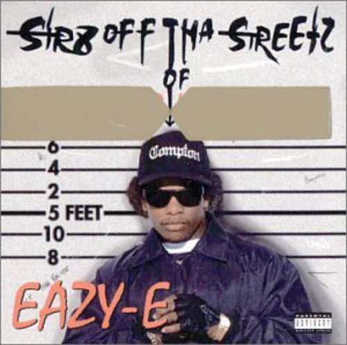 Eazy-E - STR8 Off Tha Streetz of Muthaphukkin Compton