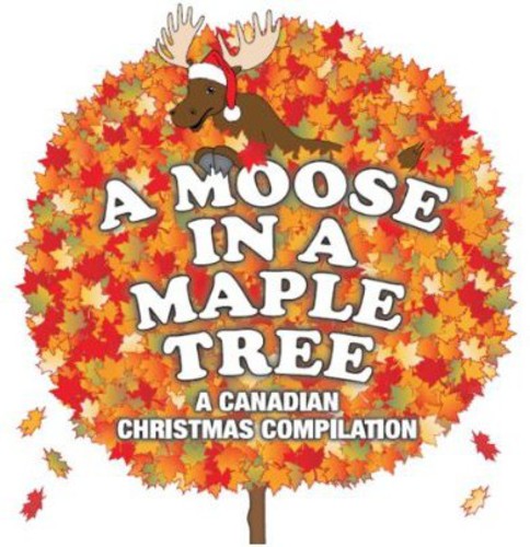Moose in a Maple Tree: A Canadian Compilation [Import]