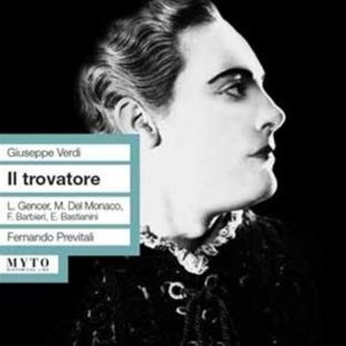 Il Trovatore: Gencer-Del Monac