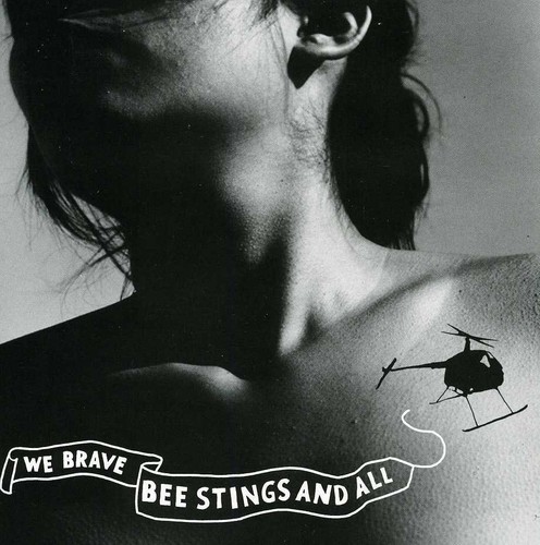 We Brave Bee Stings and All