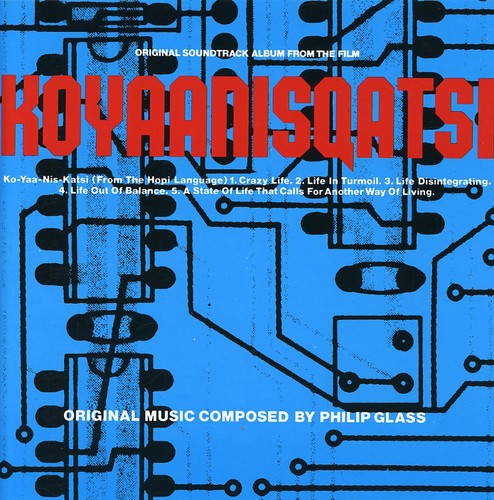 Koyaanisqatsi (Original Soundtrack) [Import]