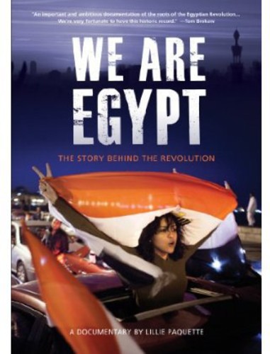 We Are Egypt: The Story Behind the Revolution