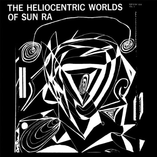 The Heliocentric Worlds Of Sun Ra, Vol. 1