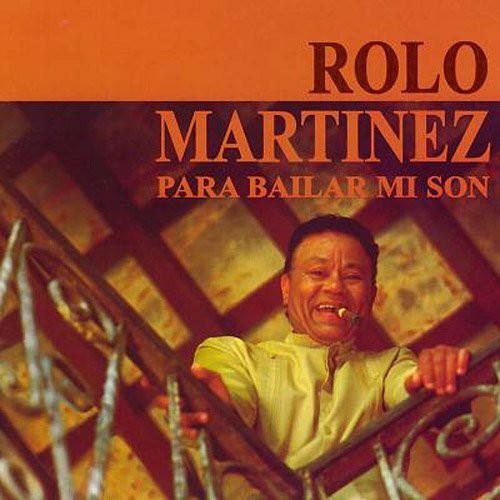 Rolo Martinez - Para Bailar Mi Son