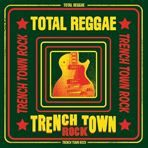 Total Reggae: Trench Town Rock