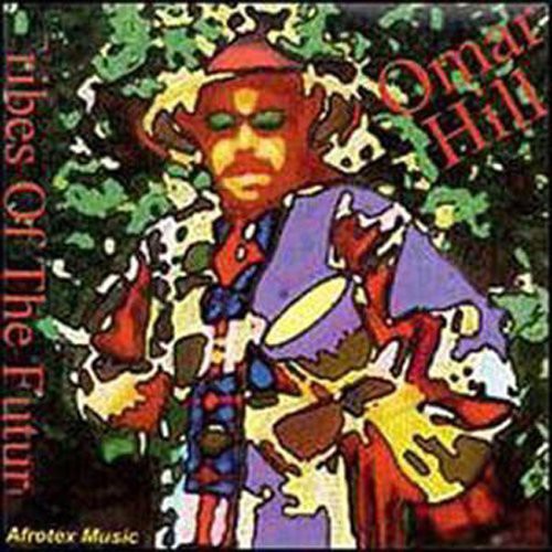 Omar Hill - Tribes Of The Future
