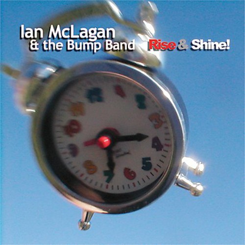 Ian McLagan & The Bump Band - Rise & Shine