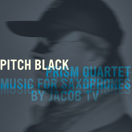 Pitch Black: Music for Saxophones By Jacob TV