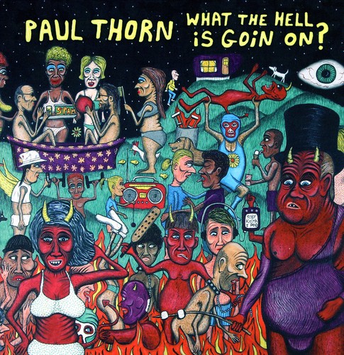 Paul Thorn - What the Hell Is Goin on