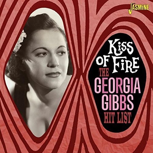 Georgia Gibbs Hit List: Kiss of Fire [Import]
