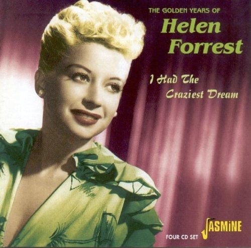Golden Years of Helen Forrest-I Had the Craziest D [Import]