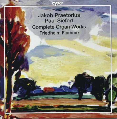 JAKOB PRAETORIUS & PAUL SIEFERT: COMPLETE ORGAN