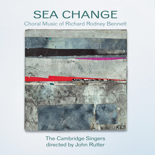 Sea Change: Choral Music of Richard Rodney Bennett
