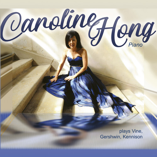 Caroline Hong Plays Vine & Gershwin & Kennison