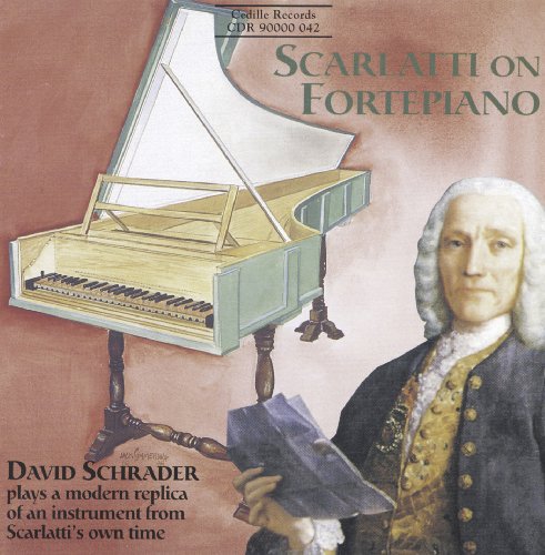 David Schrader - 18 Sonatas: Scarlatti on Fortepiano