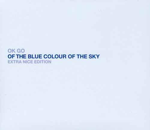 OK Go - Of The Blue Colour Of The Sky [Extra Nice Edition]