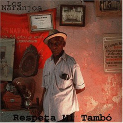 Los Naranjos - Respeta Mi Tambo