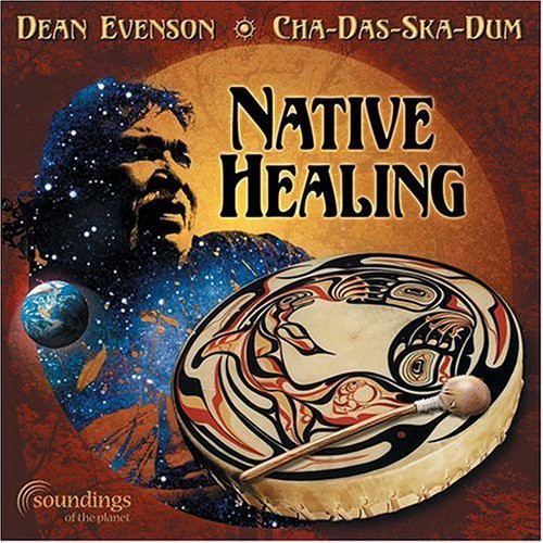 Evenson/Cha-Das-Ska-Dum - Native Healing
