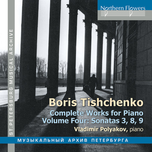 Boris Tischenko: Complete Works For Piano Volume 4