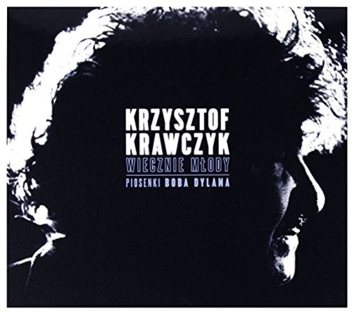 Krzysztof Krawczyk - Wiecznie Mlody: Piosenki Boba Dylana