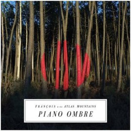 Franois & The Atlas Mountains - Piano Ombre