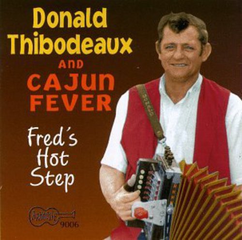 Donald Thibodeaux & Cajun Feve - Fred's Hot Step