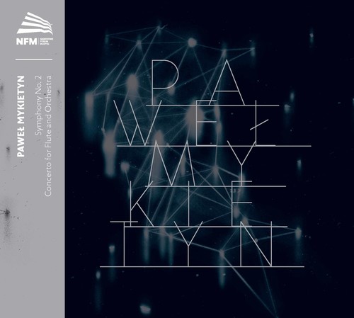 Pawe? Mykietyn: Symphony No. 2 & Concerto for Flute and Orchestra