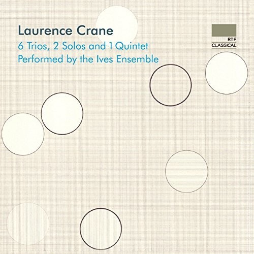 Laurence Crane: 6 Trios 2 Solos & 1 Quintet