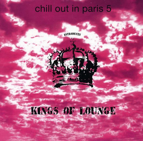 Chill Out In Paris - Vol. 5-Chill Out In Paris [Import]