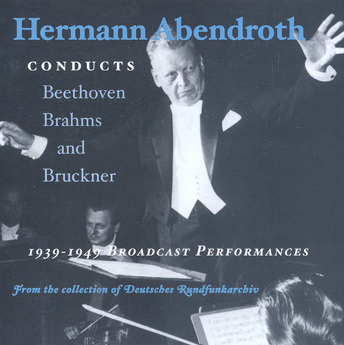 HERMANN ABENDROTH - Abendroth Conducts 1939-1949: Broadcast Perform