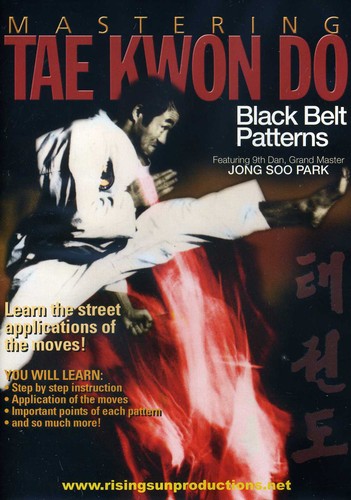 Mastering Tae Kwon Do / Black Belt Patterns