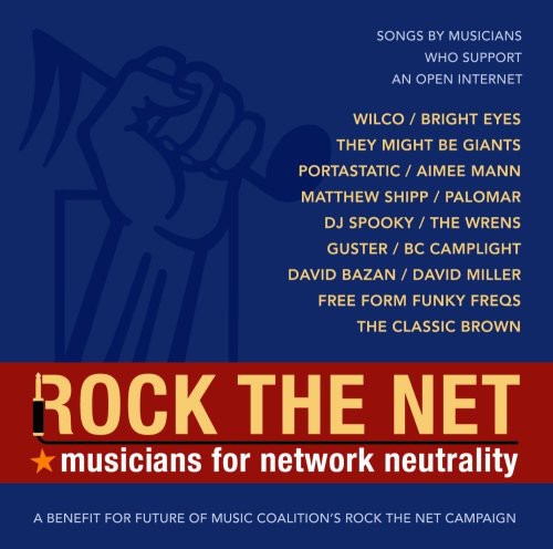 Rock The Net Musicians For Network Neut - Rock the Net