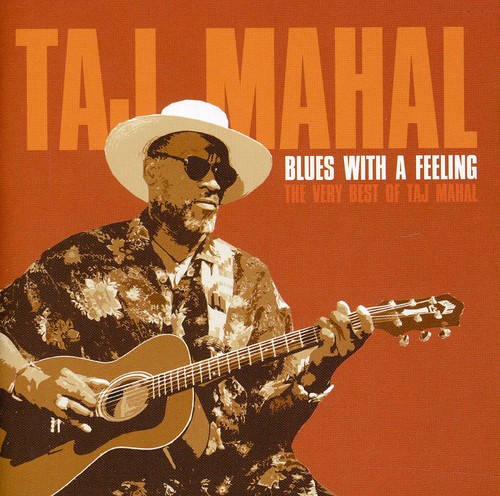 Blues with a Feeling: The Very Best of Taj Mahal
