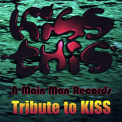 Kiss This: Main Man Records Tribute to Kiss /  Various