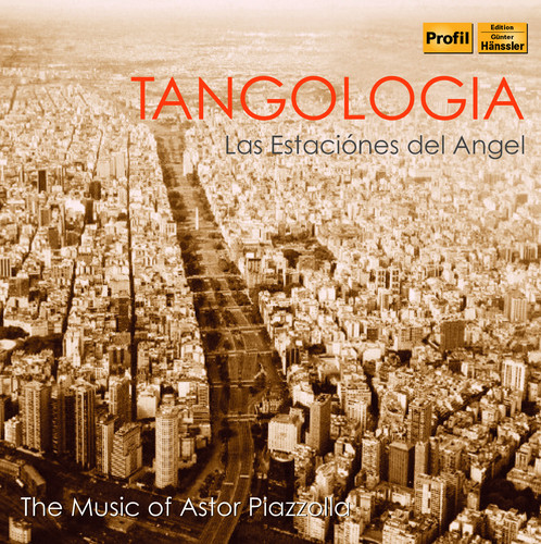 TANGOLOGIA - THE MUSIC OF ASTOR PIAZZOLLA