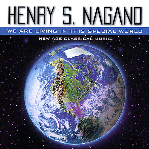 'Henry S. Nagano' - We Are Living in This Special World
