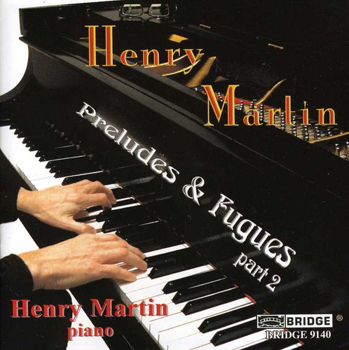 HENRY MARTIN - Preludes & Fugues 2