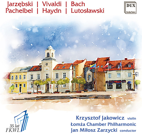 Jarzebski, Vivaldi, Bach, Pachelbel, Haydn & Lutoslawski