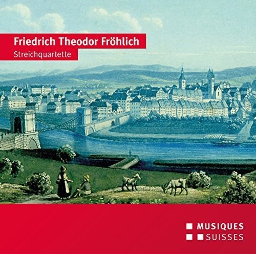 Friedrich Theodor Froehlich: String Quartets