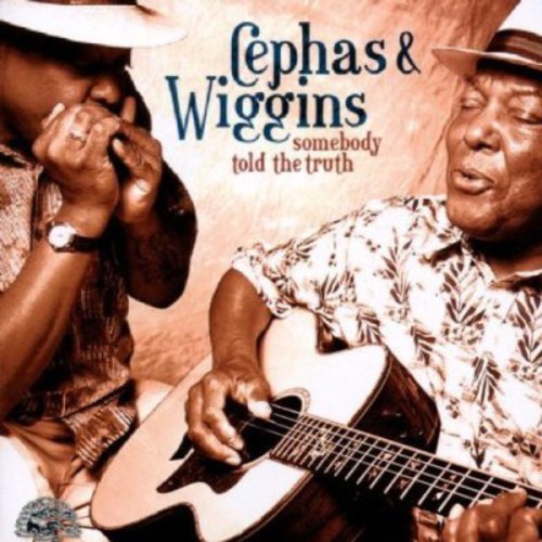 Cephas & Wiggins - Somebody Told the Truth