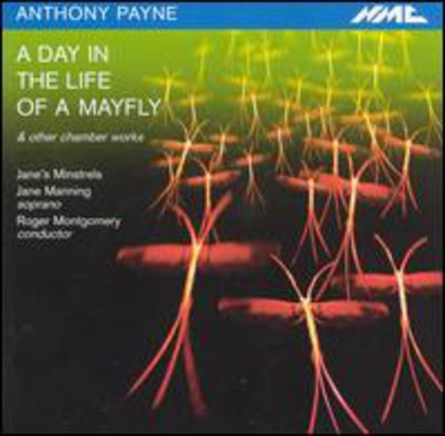 Anthony Payne: A Day In The Life Of A Mayfly