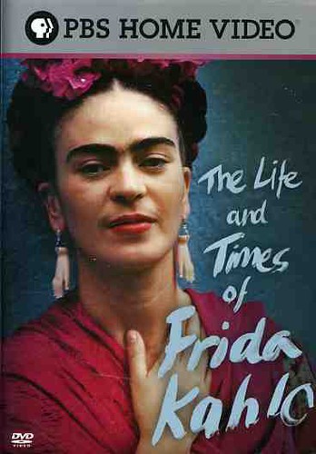 The Life and Times of Frida Kahlo