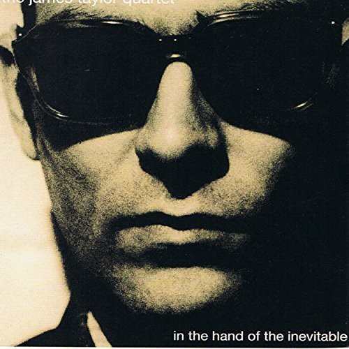 James Taylor Quartet - In The Hand Of The Inevitable