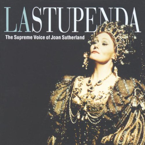 Stupenda: Supreme Voice of Joan Sutherland